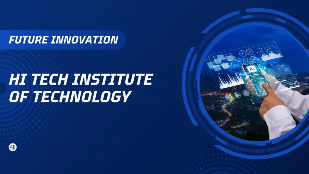 Hi Tech Institute of Technology