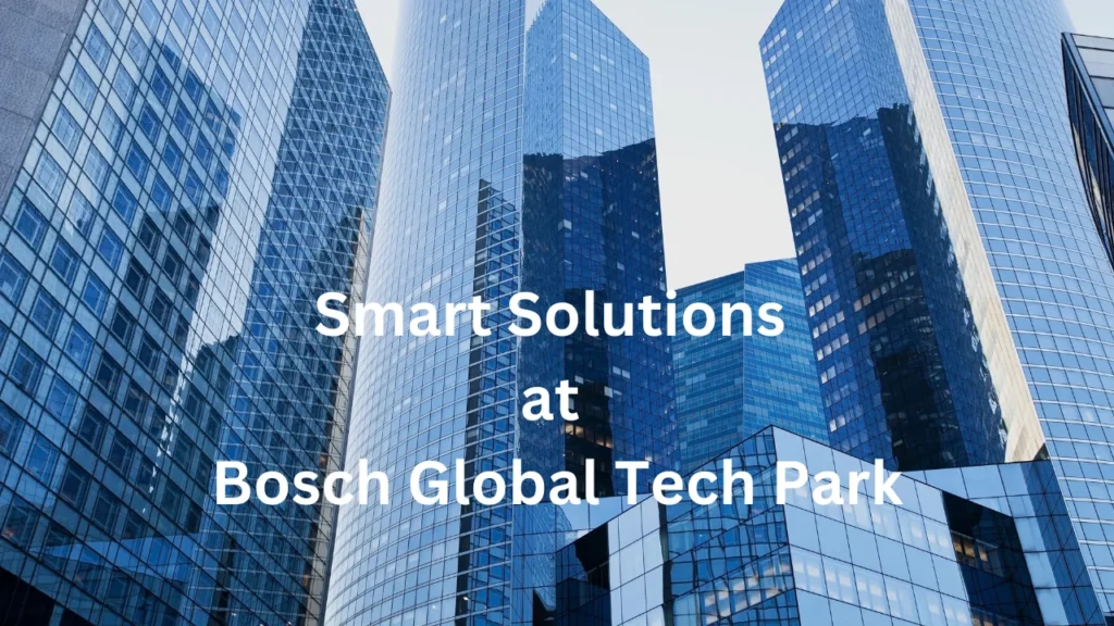 robert bosch global tech park and Smart Solutions at Bosch Global Tech Park