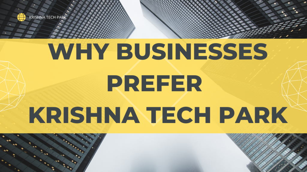 Why Businesses Prefer Krishna Tech Park