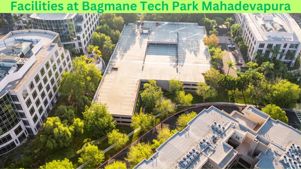 Facilities at Bagmane Tech Park Mahadevapura