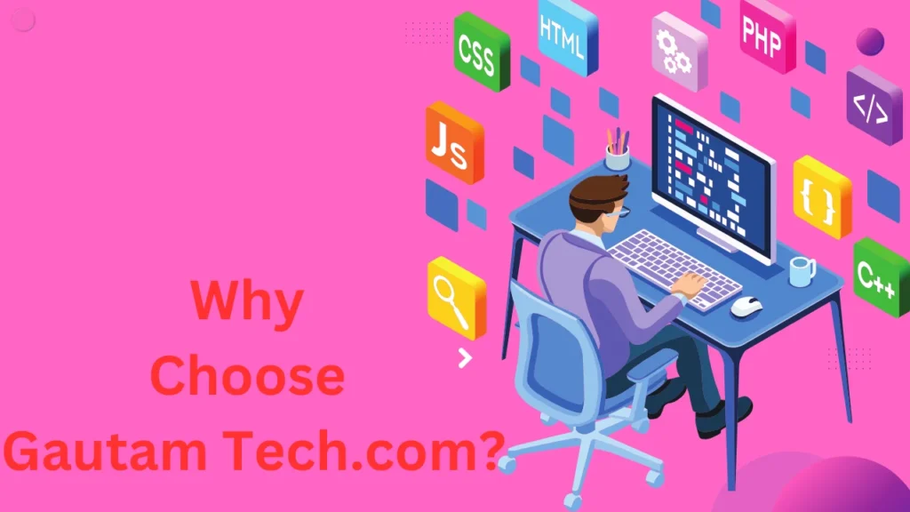 Why Choose Gautam Tech.com?