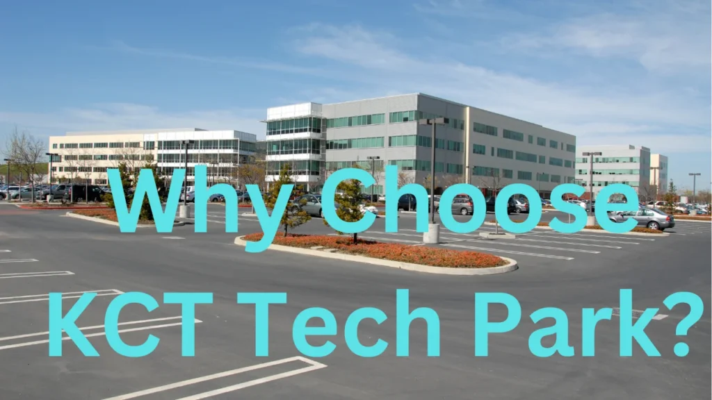 Why Choose KCT Tech Park?