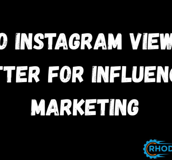 DO INSTAGRAM VIEWS MATTER FOR INFLUENCER MARKETING