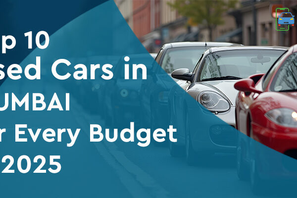 Top 10 Used Cars in Mumbai for Every Budget in 2025