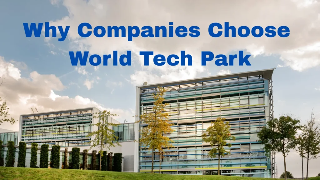 Why Companies Choose World Tech Park