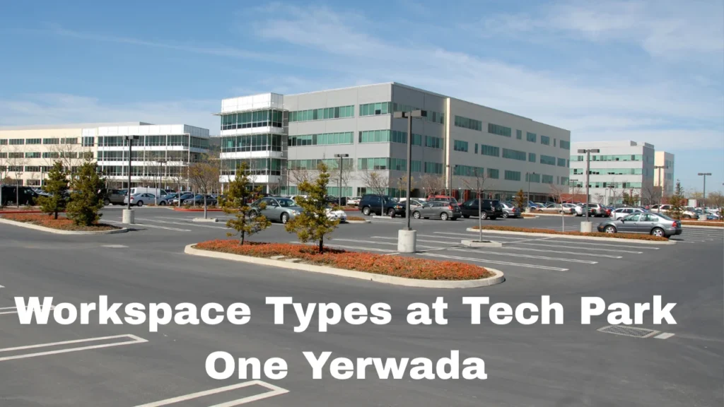 Workspace Types at Tech Park One Yerwada