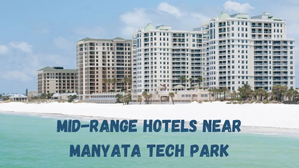 Mid-Range Hotels Near Manyata Tech Park