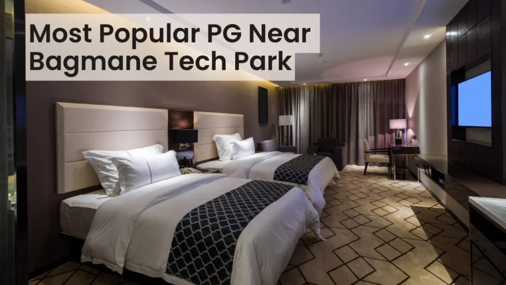 Most Popular PG Near Bagmane Tech Park
