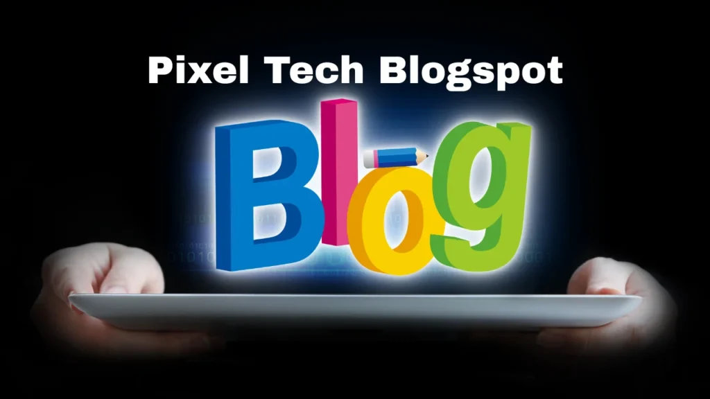 Pixel Tech Blogspot