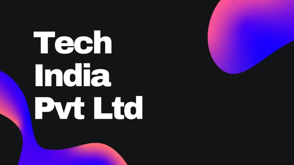 Tech India Pvt Ltd