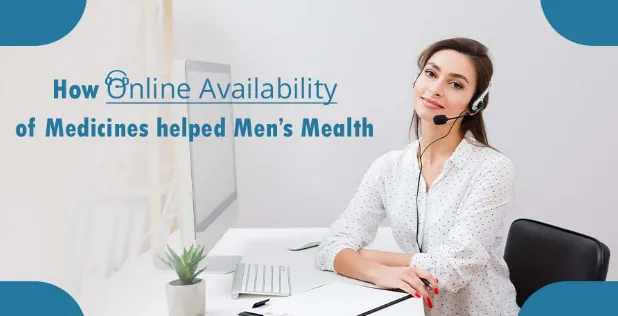 How online availability of medicines helped men’s health