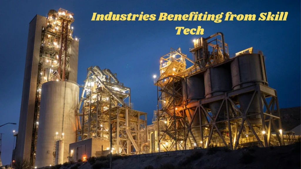 Industries Benefiting from Skill Tech