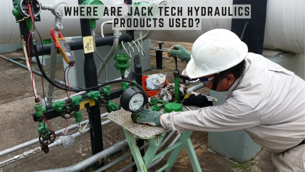 Where Are Jack Tech Hydraulics Products Used?