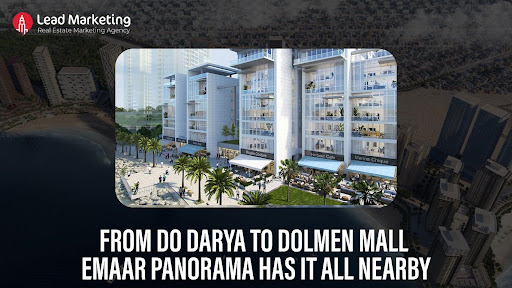 From Do Darya to Dolmen Mall – Emaar Panorama Has It All Nearby