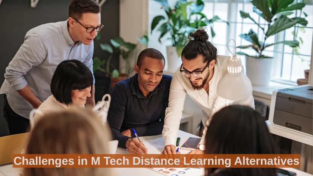 Challenges in M Tech Distance Learning Alternatives