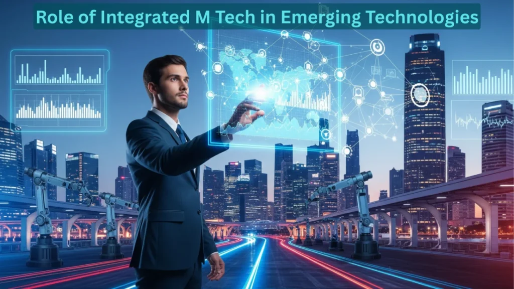 Role of Integrated M Tech in Emerging Technologies
