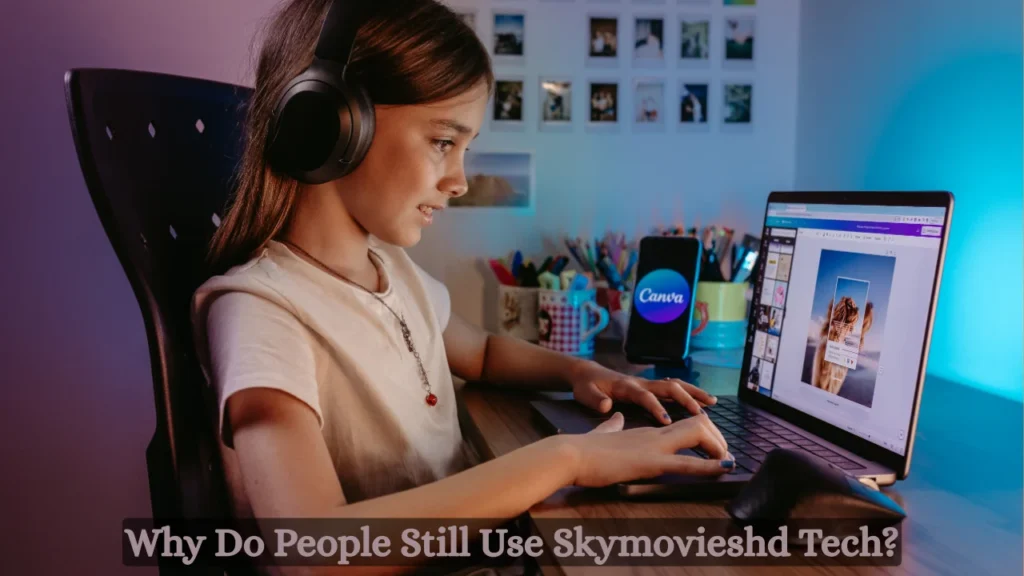 Why Do People Still Use Skymovieshd Tech?